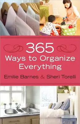 365 de moduri de a organiza totul - 365 Ways to Organize Everything