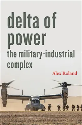 Delta puterii: Complexul militar-industrial - Delta of Power: The Military-Industrial Complex