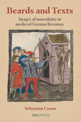 Barbe și texte - imagini ale masculinității în literatura germană medievală - Beards and Texts - Images of Masculinity in Medieval German Literature