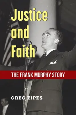 Justiție și credință: Povestea lui Frank Murphy - Justice and Faith: The Frank Murphy Story