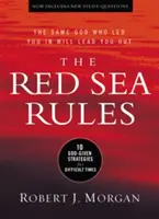 Regulile Mării Roșii: 10 strategii date de Dumnezeu pentru vremuri dificile - The Red Sea Rules: 10 God-Given Strategies for Difficult Times