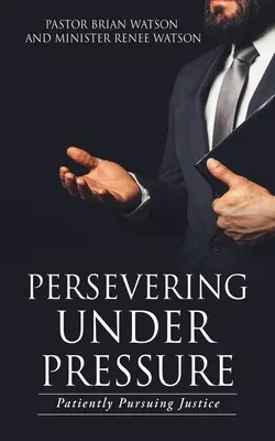 Perseverența sub presiune: Urmărind cu răbdare justiția - Persevering Under Pressure: Patiently Pursuing Justice