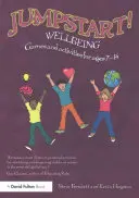 Jumpstart! Wellbeing: Jocuri și activități pentru vârstele 7-14 - Jumpstart! Wellbeing: Games and activities for ages 7-14