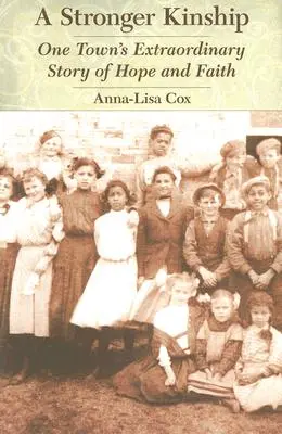 O rudenie mai puternică: Povestea extraordinară de speranță și credință a unui oraș - A Stronger Kinship: One Town's Extraordinary Story of Hope and Faith