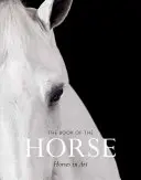 Cartea calului: Caii în artă (The Book of the Horse: Horses in Art) - The Book of the Horse: Horses in Art