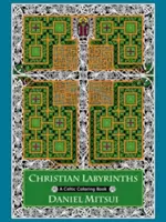 Labirinturi creștine: O carte celtică de colorat - Christian Labyrinths: A Celtic Coloring Book