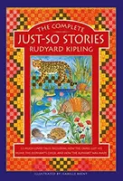 The Complete Just-So Stories: 12 povești mult îndrăgite, inclusiv Cum și-a luat cămila cocoașa, Copilul elefantului și Cum a fost făcut alfabetul - The Complete Just-So Stories: 12 Much-Loved Tales Including How the Camel Got His Hump, Elephant's Child, and How the Alphabet Was Made