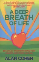 Respirația profundă a vieții - 365 de inspirații zilnice pentru o viață centrată pe inimă - Deep Breath Of Life - 365 Daily Inspirations for Heart-Centred Living