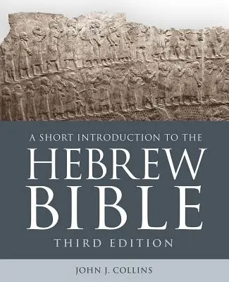 O scurtă introducere în Biblia ebraică: Ediția a treia - A Short Introduction to the Hebrew Bible: Third Edition