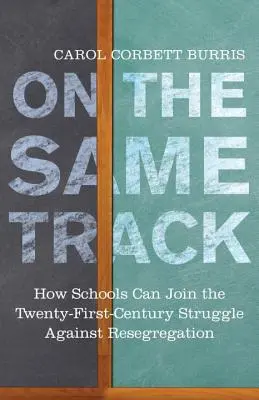 Pe aceeași cale: Cum se pot alătura școlile luptei din secolul XXI împotriva reegregării - On the Same Track: How Schools Can Join the Twenty-First-Century Struggle Against Resegregation