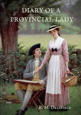 Jurnalul unei doamne de provincie: O lucrare biografică semnată de autoarea cărții Mulțumesc Cerului Postul, Mai repede! Mai repede!”, Felul în care sunt lucrurile - Diary of a Provincial Lady: A biography work by the Author of Thank Heaven Fasting, Faster! Faster!, The Way Things Are