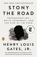Pietre pe drum: Reconstrucția, supremația albă și ascensiunea lui Jim Crow - Stony the Road: Reconstruction, White Supremacy, and the Rise of Jim Crow