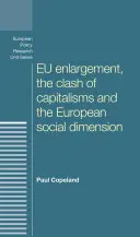 Extinderea UE, ciocnirea capitalismelor și dimensiunea socială europeană - Eu Enlargement, the Clash of Capitalisms and the European Social Dimension