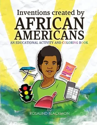 Invenții create de afro-americani: O carte educativă de colorat - Inventions Created by African Americans: An Educational Coloring Book