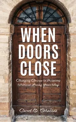 Când ușile se închid: Schimbarea cursului în misiuni fără a pierde drumul - When Doors Close: Changing Course in Missions Without Losing Your Way
