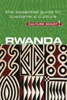 Rwanda - Culture Smart!, volumul 100: Ghidul esențial pentru obiceiuri și cultură - Rwanda - Culture Smart!, Volume 100: The Essential Guide to Customs & Culture