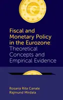 Fiscal and Monetary Policy in the Eurozone: Concepte teoretice și dovezi empirice - Fiscal and Monetary Policy in the Eurozone: Theoretical Concepts and Empirical Evidence