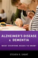 Boala Alzheimer și demența: Ce trebuie să știe toată lumea(r) - Alzheimer's Disease and Dementia: What Everyone Needs to Know(r)