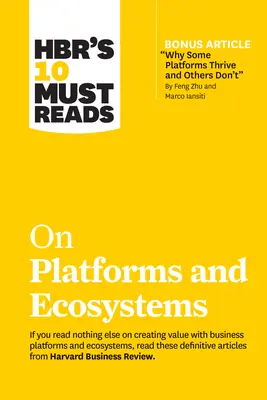 Cele 10 lecturi obligatorii ale Hbr despre platforme și ecosisteme - Hbr's 10 Must Reads on Platforms and Ecosystems