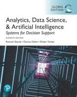 Analiză, știința datelor și inteligență artificială: Sisteme pentru sprijinirea deciziilor, ediție globală - Analytics, Data Science, & Artificial Intelligence: Systems for Decision Support, Global Edition