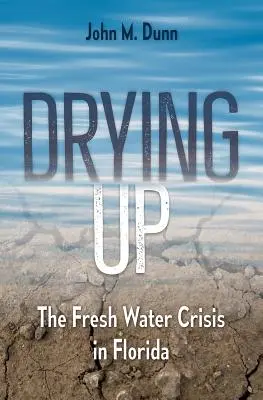Drying Up: Criza apei dulci în Florida - Drying Up: The Fresh Water Crisis in Florida