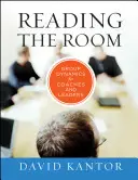 Reading the Room: Dinamica grupului pentru antrenori și lideri - Reading the Room: Group Dynamics for Coaches and Leaders