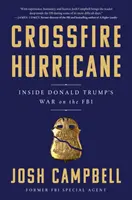 Crossfire Hurricane - În interiorul războiului lui Donald Trump împotriva FBI - Crossfire Hurricane - Inside Donald Trump's War on the FBI