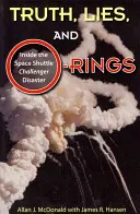Adevăr, minciuni și O-Rings: În interiorul dezastrului navetei spațiale Challenger - Truth, Lies, and O-Rings: Inside the Space Shuttle Challenger Disaster