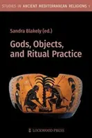 Zei, obiecte și practici rituale (Gods, Objects, and Ritual Practice) - Gods, Objects, and Ritual Practice