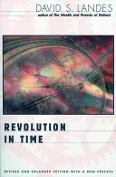 Revolution in Time: Clocks and the Making of the Modern World, Ediție revizuită și mărită (Ediție revizuită și mărită) - Revolution in Time: Clocks and the Making of the Modern World, Revised and Enlarged Edition (Revised and Enlarged)