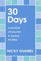 30 de zile - O introducere practică la citirea Bibliei - 30 Days - A practical introduction to reading the Bible