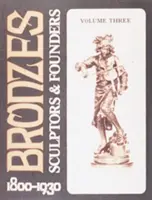 Bronzuri: Sculptori și fondatori 1800-1930 - Bronzes: Sculptors & Founders 1800-1930
