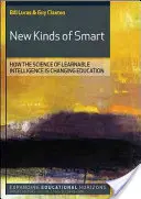 Noi tipuri de inteligență: Cum schimbă educația știința inteligenței învățabile - New Kinds of Smart: How the Science of Learnable Intelligence Is Changing Education
