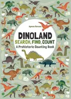 Dinoland: Search, Find, Count: O carte de numărat preistorică - Dinoland: Search, Find, Count: A Prehistoric Counting Book