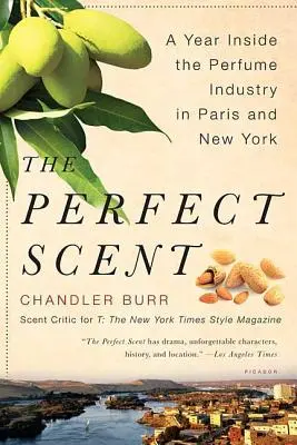 Parfumul perfect: Un an în industria parfumurilor din Paris și New York - The Perfect Scent: A Year Inside the Perfume Industry in Paris and New York