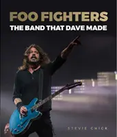 Foo Fighters - Trupa pe care Dave a făcut-o - Foo Fighters - The Band that Dave Made