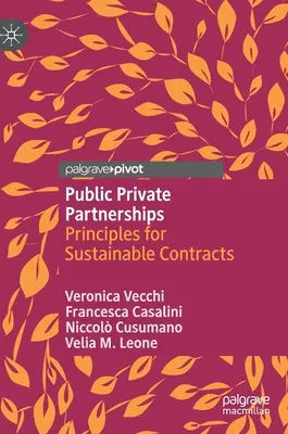 Parteneriate public-privat: Principii pentru contracte durabile - Public Private Partnerships: Principles for Sustainable Contracts