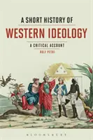 O scurtă istorie a ideologiei occidentale: O prezentare critică - A Short History of Western Ideology: A Critical Account