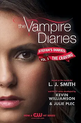 The Vampire Diaries: Stefan's Diaries #3: Dorința - The Vampire Diaries: Stefan's Diaries #3: The Craving