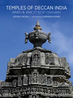 Templele din India Deccan: Hindu și Jain, secolele VII - XIII - Temples of Deccan India: Hindu and Jain, 7th to 13th Centuries