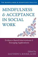 Mindfulness și acceptare în asistența socială: Intervenții bazate pe dovezi și aplicații emergente - Mindfulness & Acceptance in Social Work: Evidence-Based Interventions & Emerging Applications