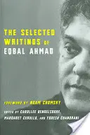 Scrieri selectate de Eqbal Ahmad - The Selected Writings of Eqbal Ahmad