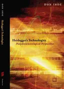 Tehnologiile lui Heidegger: Perspective postfenomenologice - Heidegger's Technologies: Postphenomenological Perspectives