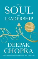 Sufletul leadershipului - Eliberarea potențialului tău pentru măreție - Soul of Leadership - Unlocking Your Potential for Greatness