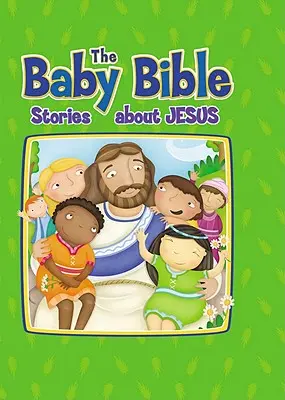 Biblia pentru copii: Povești despre Iisus - Baby Bible: Stories about Jesus