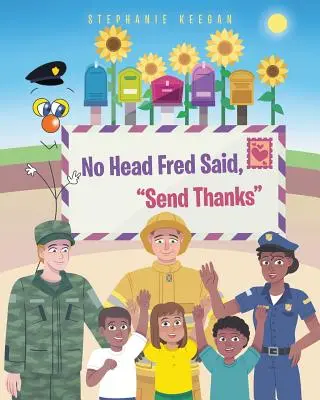 No Head Fred Said: Trimite mulțumiri - No Head Fred Said: Send Thanks