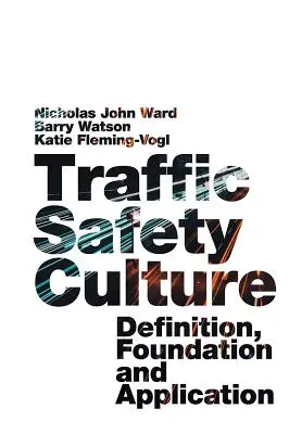 Cultura siguranței în trafic: Definiție, fundament și aplicare - Traffic Safety Culture: Definition, Foundation, and Application