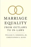 Egalitatea matrimonială: De la proscriși la socri - Marriage Equality: From Outlaws to In-Laws