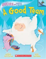 O echipă bună: O carte de ghindă (Unicorn and Yeti #2), 2 - A Good Team: An Acorn Book (Unicorn and Yeti #2), 2