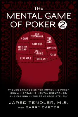 The Mental Game of Poker 2: Strategii dovedite pentru îmbunătățirea abilităților de poker, creșterea rezistenței mentale și jocul constant în zonă - The Mental Game of Poker 2: Proven Strategies For Improving Poker Skill, Increasing Mental Endurance, and Playing In The Zone Consistently